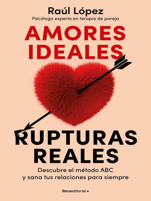Title details for Amores ideales, rupturas reales by Raúl López Lastra - Available